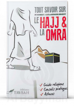Tout savoir sur le hajj & la omra - Tawbah