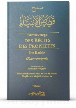 L'authentique des récits des prophètes - 2 Volumes - ibn Kathir - Tawbah