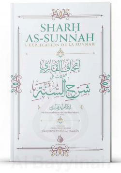 Sharh as-sunnah - L'explication de la sunnah (4ème édition) - Imam Al-Barbahâri - Al Bayyinah