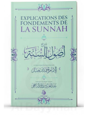 Explication des fondements de la sunnah - Ahmed ibn Hanbal - Al Bayyinah