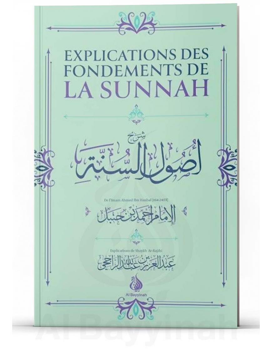 Explication des fondements de la sunnah - Ahmed ibn Hanbal - Al Bayyinah