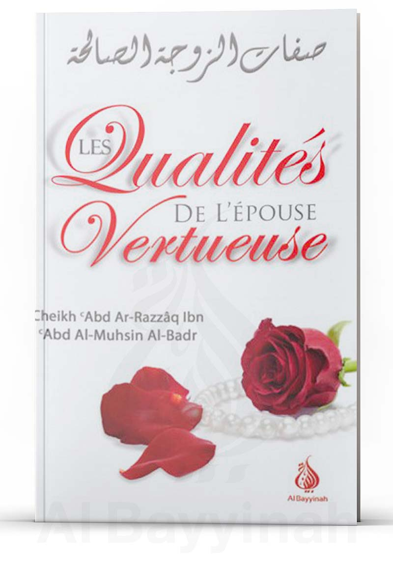 Les qualités de l’épouse vertueuse - Shaykh Al-Badr - Al Bayinah