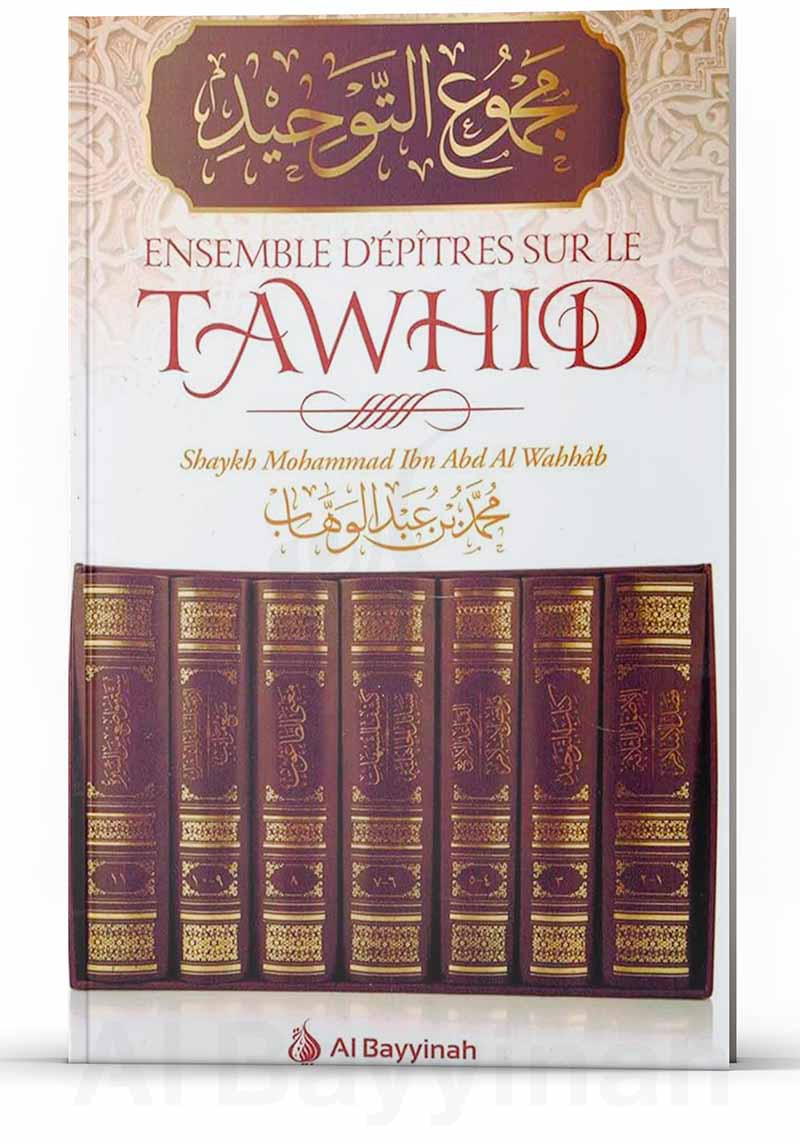 Ensemble d'épîtres sur le Tawhîd (Majmou' At-Tawhîd) - Al Bayyinah