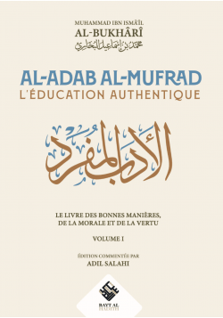 Al-Adab al-Mufrad (L’éducation authentique) – Al-Bukhârî (Vol. 1) - Ribat