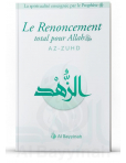 Le renoncement total pour Allah (Az-Zuhd) - Al Bayyinah