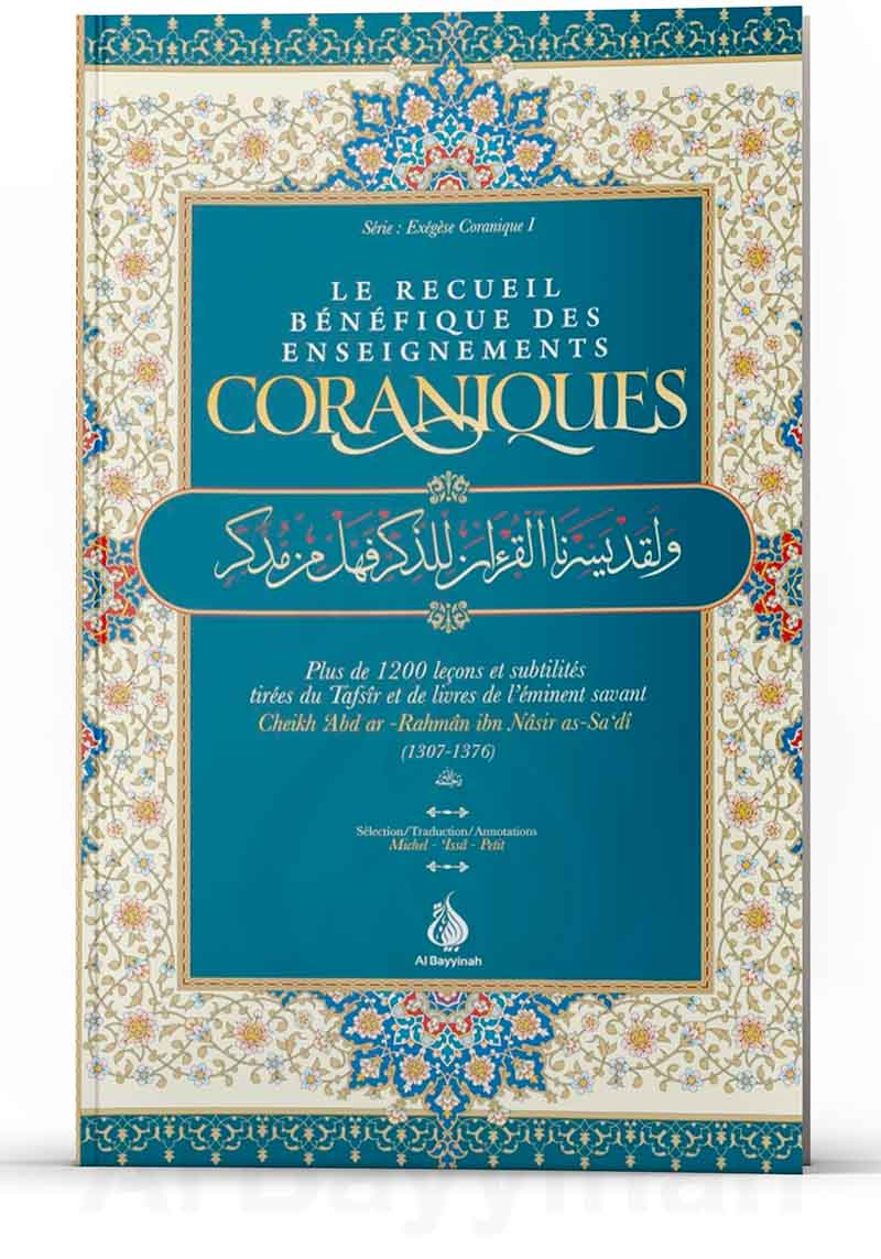 Le recueil bénéfique des enseignements coraniques - Ibn Sa'di - al Bayyinah