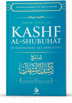 Explication de kashf ash-shoubouhat - Mohammed Ibn Ibrâhîm Ash-Shaykh - Al Bayyinah