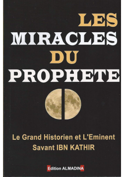 Les miracles du Prophète - Ibn Kathir - Almadina