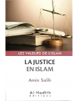 La Justice en Islam - Valeurs de l\'Islam - Amin Salih - Al-Hadîth