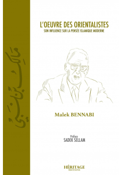 L'œuvre des orientalistes - Son influence sur la pensée islamique moderne - Malek Bennabi - Héritage - 1