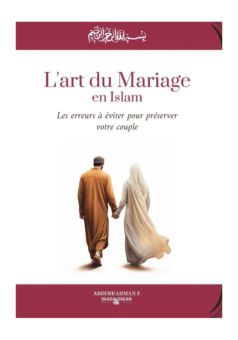 L'art du mariage en Islam : les erreurs à éviter pour préserver votre couple - Irada & Ihsan