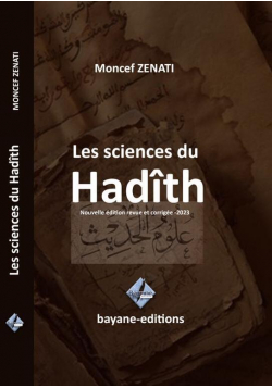 Les sciences du hadith - Moncef Zenati - Bayane édition