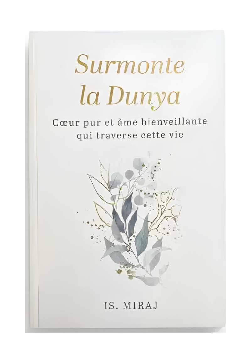 Surmonte la Dunya : Cœur pur et âme bienveillante qui traverse cette vie - Is. Miraj