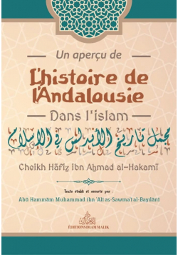 Un aperçu de l'histoire de l'Andalousie dans l'islam - Cheikh Hâfiz al-Hakamî - édition Imam Malik