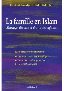 La famille en Islam - Mariage, divorce et droits des enfants