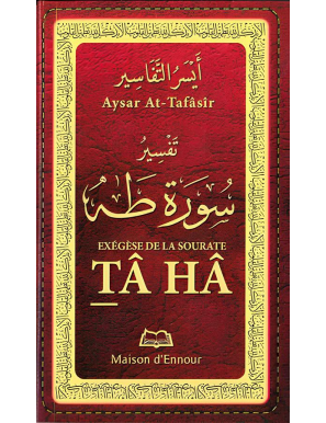 Exégèse de la sourate TÂ HÂ - Aysar At Tafâsir - Ennour