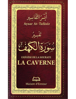 Exégèse de la sourate Al Kahf - La Caverne - Ennour