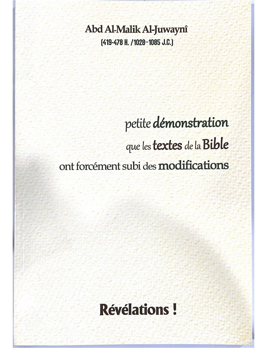 Petite démonstration que les textes de la Bible ont subi des modifications - Al Juwayni