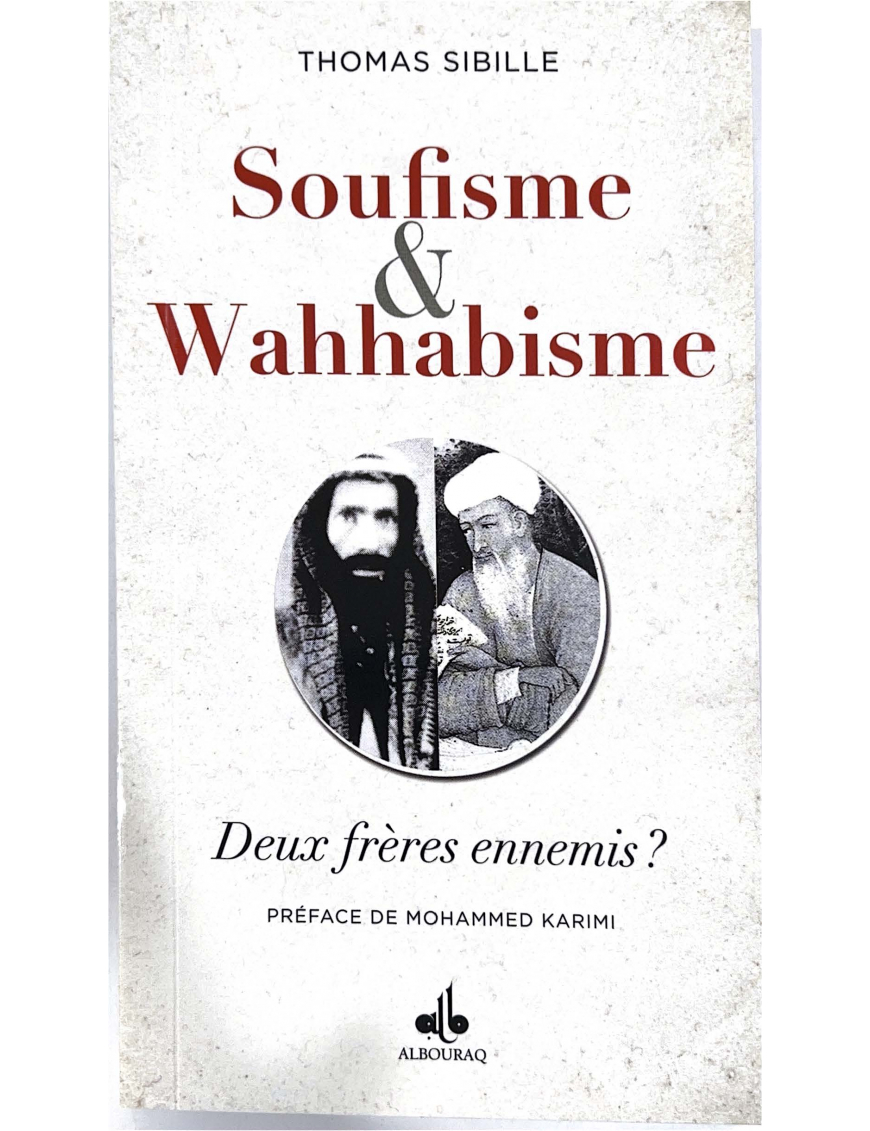 Soufisme et wahhabisme - deux frères ennemis ? Thomas Sibille - al Bouraq