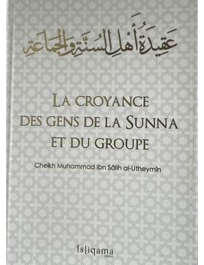 La croyance des gens de la Sunna et du groupe - cheikh al Utheymin - Istiqama