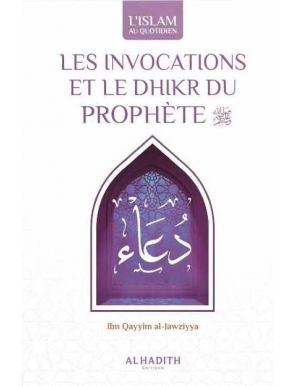 Les invocations et le dhikr du Prophète - ibn Qayyim al-Jawziyya - al-hadîth