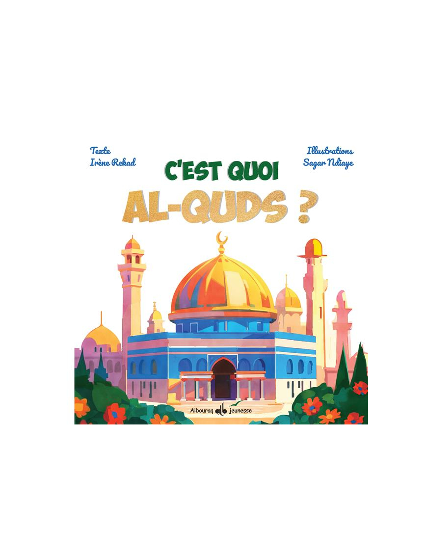 c'est quoi Al-Quds ? Irène Rekad - Bouraq Jeunesse