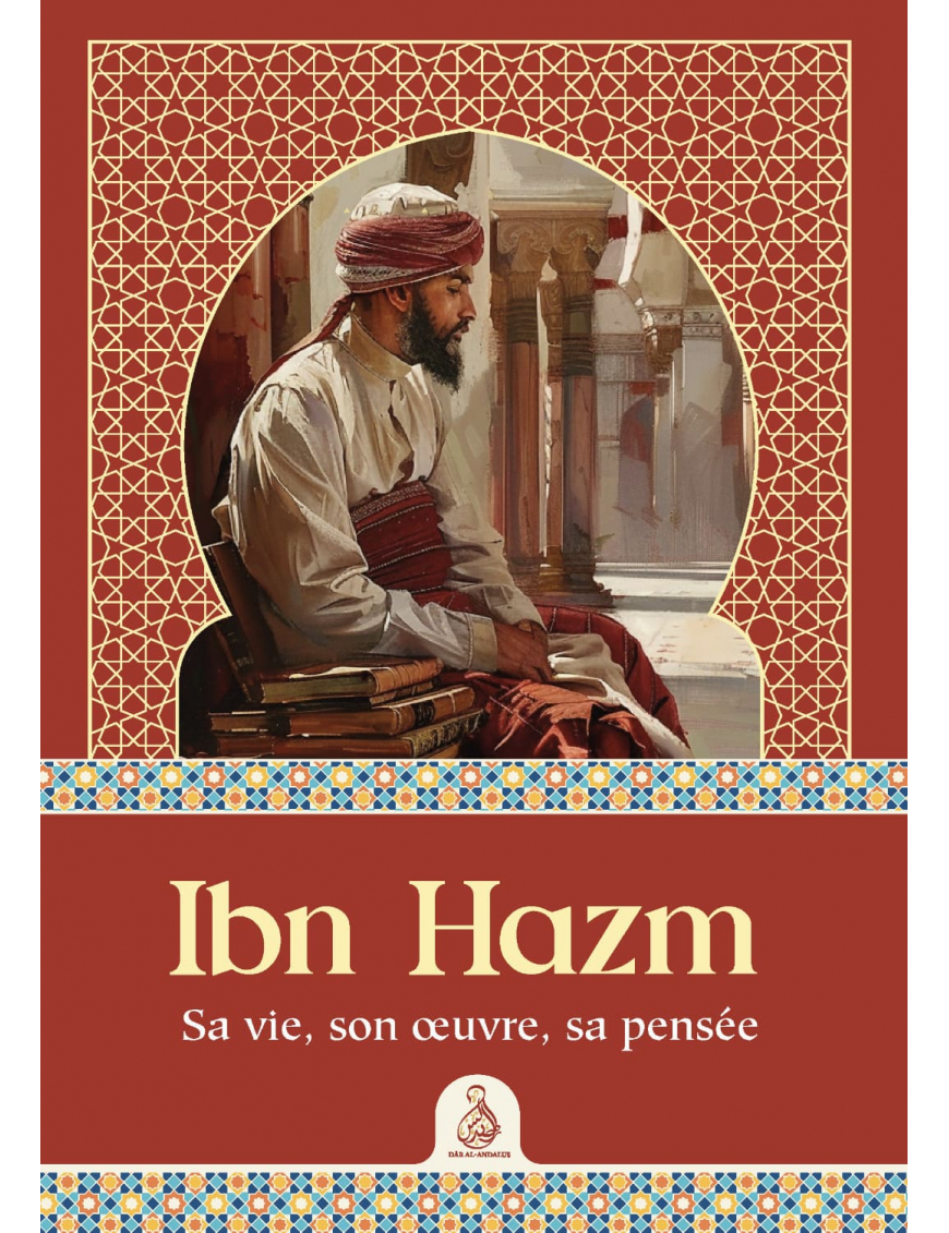 Ibn Hazm – Sa vie, son œuvre, sa pensée - Anwar G. Chejne - Ribat