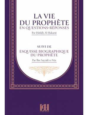 La vie du Prophète en questions réponses suivi de esquisse biographique du Prophète - At-Tawil