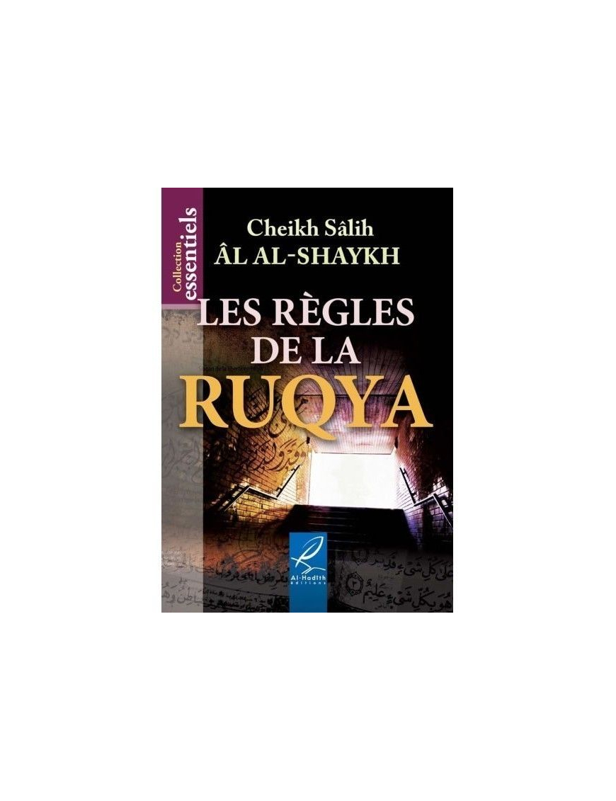 Les règles de la Ruqya - Shaykh Salih Al-Shaykh - Al-Hadîth