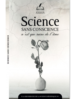 Science sans conscience n'est que ruine de l'âme - institut Amana