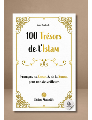100 trésors de l'Islam - Principes du Coran et de la Sunna - Samir Doudouch - MuslimLife