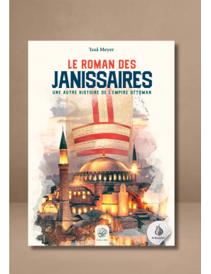 Le Roman des Janissaires (4ème édition) - 'Issâ Meyer - Éditions Ribât