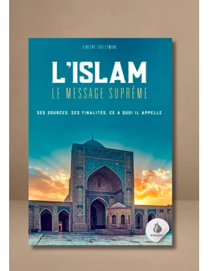 L’islam - Le Message Suprême - Vincent Souleymane