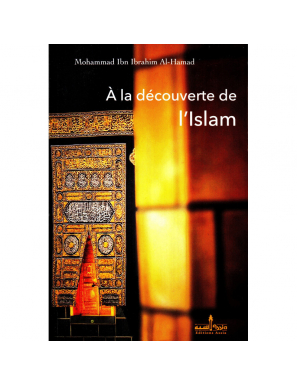A la découverte de l'islam - Mohammad Ibn Ibrahim Al-Hamad - Assia