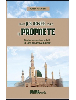 Une journée avec le Prophète - Ayman Aba Namî - UmmaBooks