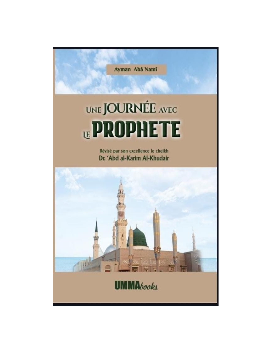 Une journée avec le Prophète - Ayman Aba Namî - UmmaBooks