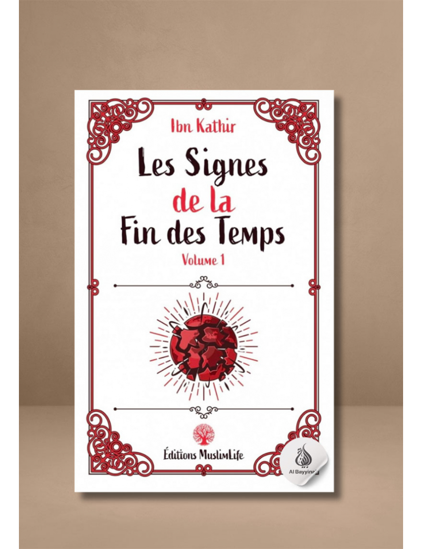 Les signes de la fin des Temps - volume 1 - Ibn Kathir - MuslimLife