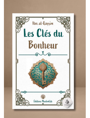 Les clés du bonheur - Ibn Al-Qayyim - MuslimLife