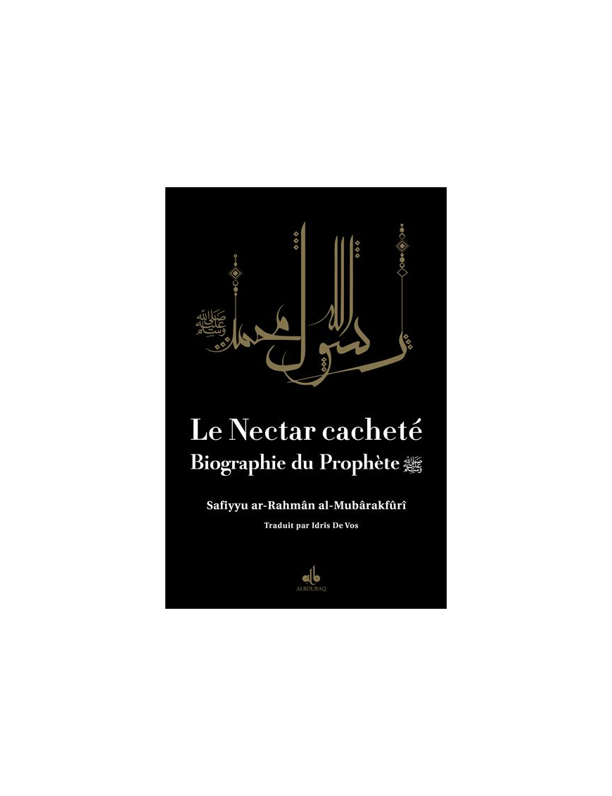 Le nectar cacheté (noir) : biographie du prophète Muhammad - Mubarakfuri - Bouraq