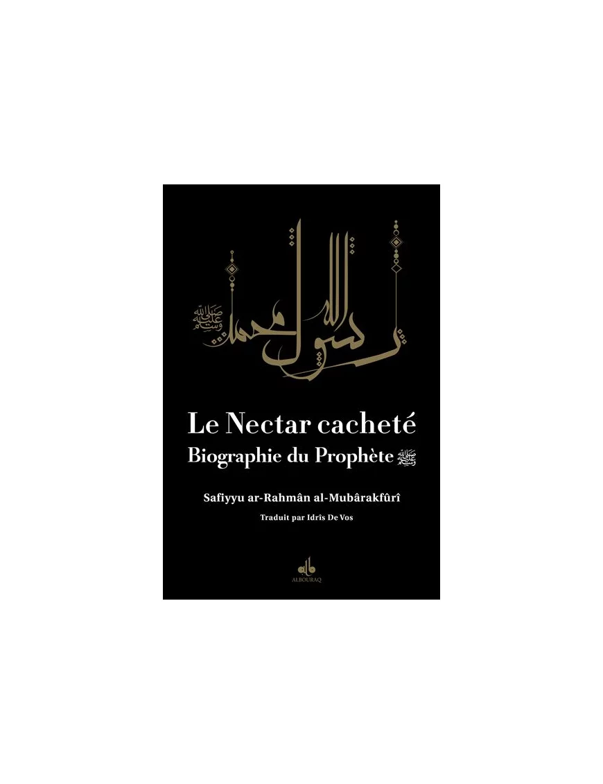 Le nectar cacheté (noir) : biographie du prophète Muhammad - Mubarakfuri - Bouraq