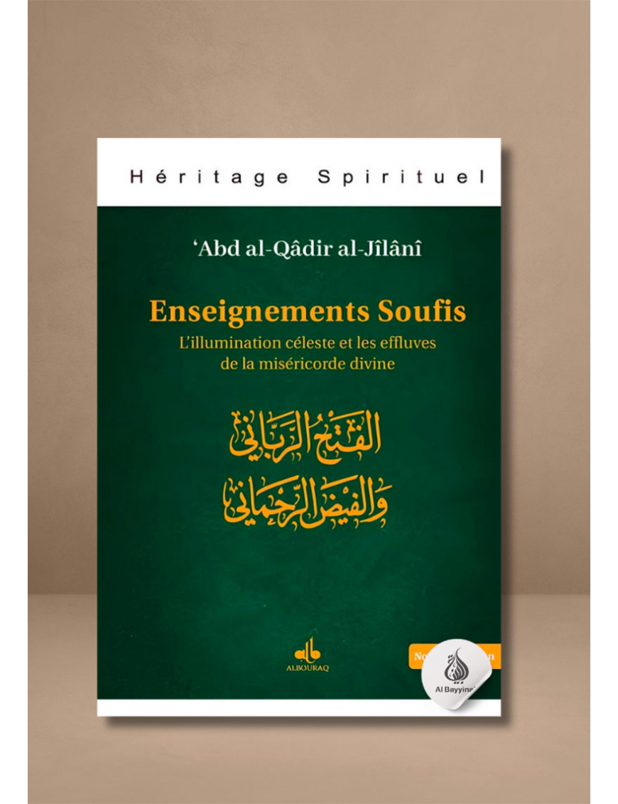 Enseignements soufis : l'illumination céleste et les effluves de la miséricorde divine - 'abd al-Qadir al-Jilani -Bouraq