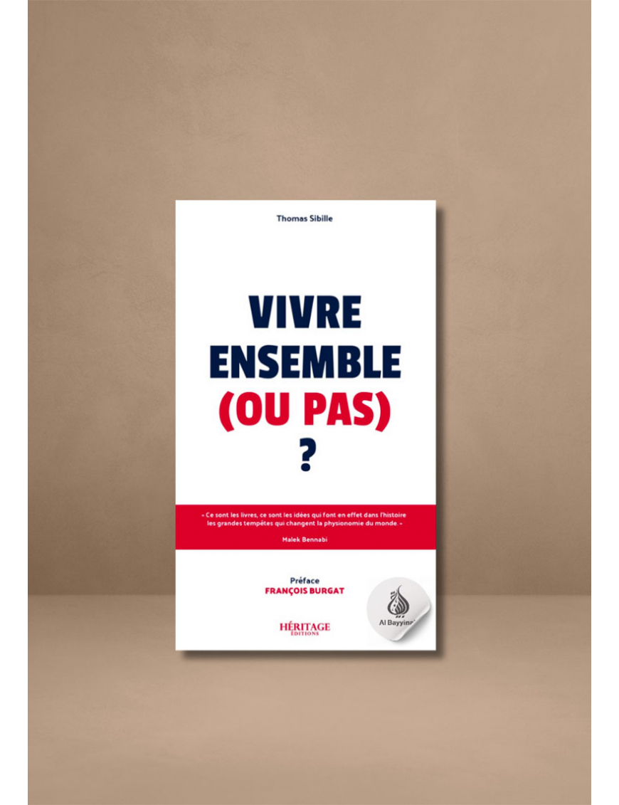 Vivre ensemble ou pas ? - Préface de François Burgat - Thomas Sibille - Héritage