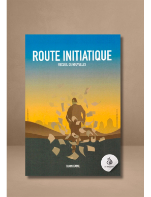 Route initiatique - Recueil de nouvelles - Thami Kamil