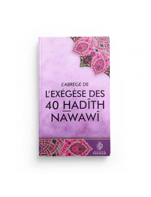 L'Abrégé de l'exégèse des 40 Hadith Nawawî - Maison d'Ennour