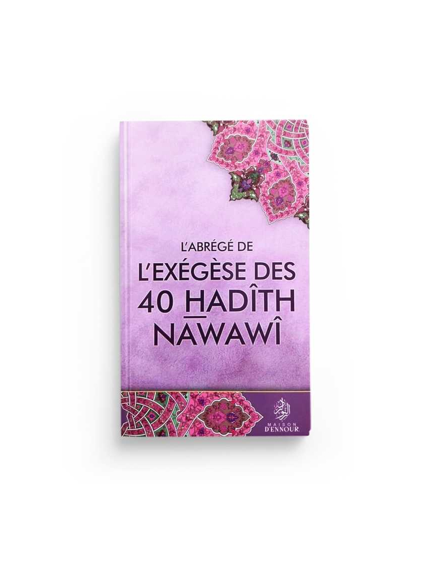 L'Abrégé de l'exégèse des 40 Hadith Nawawî - Maison d'Ennour