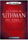 Le califat de Uthmân Ibn Affân le troisième calife de l'islam