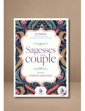 Sagesses sur le couple : pour des relations épanouies - Ali Habibbi - Al Bayyinah