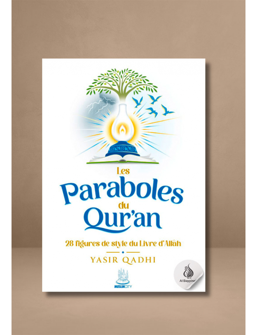 Les paraboles du Qur'an - 28 figures de style du Livre d'Allah - Yasir Qadhi - MuslimCity