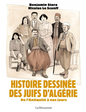 Histoire dessinée des juifs d'Algérie - Benjamin Stora - La Découverte