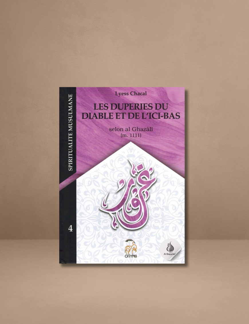 Les duperies du diable et de l'ici-bas - Tome 4 (Nouvelle Édition) - Spiritualité Musulmane - Lyess Chacal